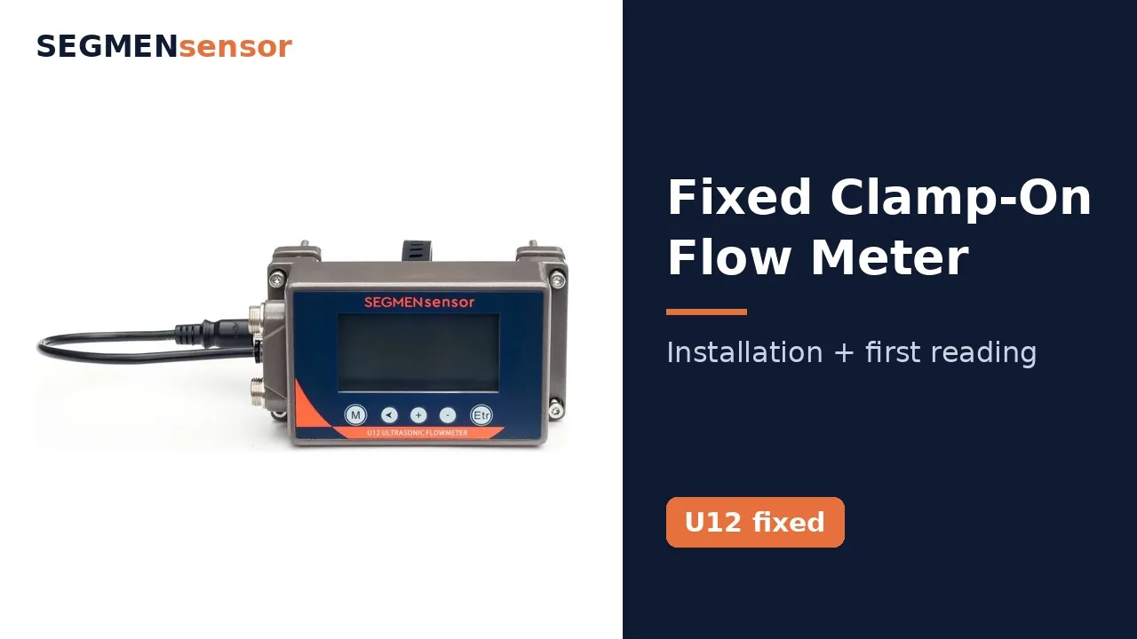 Fixed Clamp-On Ultrasonic Flow Meter (U12): Installation and First Reading